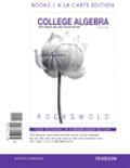 College Algebra With Modeling & Visualization Books A La Carte Edition Plus Mymathlab With Pearson Etext Access Card Package
