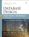 Database Design for Mere Mortals 3rd Edition A Hands On Guide to Relational Database Design
