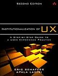 Institutionalization of UX: A Step-By-Step Guide to a User Experience Practice
