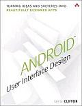 Android User Interface Design Turning Ideas & Sketches into Beautifully Designed Apps