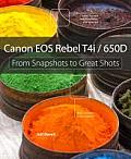Canon EOS Rebel T4i/650d: From Snapshots to Great Shots