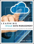 Learning Icloud Data Management A Hands On Guide to Structuring Data for IOS & OS X