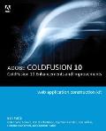 Adobe ColdFusion Web Application Construction Kit ColdFusion 10 Enhancements & Improvements