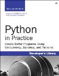 Python in Practice Create Better Programs Using Concurrency Libraries & Patterns