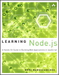 Learning Node.js 1st Edition A Hands On Guide to Building Web Applications in JavaScript