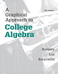 Graphical Approach to College Algebra John Hornsby University of New Orleans Margaret L Lial American River College Gary K Rockswold Minne