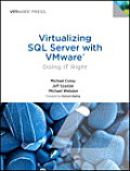 Virtualizing SQL Server with VMware Doing IT Right
