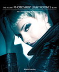 Adobe Photoshop Lightroom 5 Book The Complete Guide for Photographers