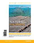 Natural Hazards Earths Processes As Hazards Disasters & Catastrophes Books A La Carte Edition