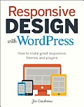 Responsive Design with WordPress How to make great responsive themes & plugins