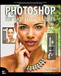 Photoshop for Lightroom Users 1st Edition