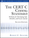 The CERT C Coding Standard: 98 Rules for Developing Safe, Reliable, and Secure Systems