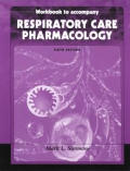 Workbook to Accompany Respiratory Care Pharmacology Sixth Edition
