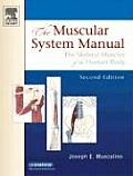 Muscular System Manual The Skeletal Muscles of the Human Body 2nd edition