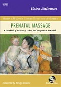 Prenatal Massage: A Textbook of Pregnancy, Labor, and Postpartum Bodywork [With DVD]