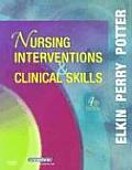 Nursing Interventions and Clinical Skills (4TH 07 - Old Edition)