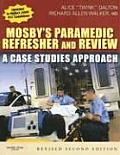 Mosbys Paramedic Refresher & Review A Case Studies Approach 2nd Edition