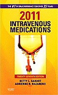 2011 Intravenous Medications A Handbook for Nurses & Health Professionals