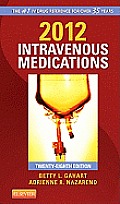 2012 Intravenous Medications A Handbook for Nurses & Health Professionals