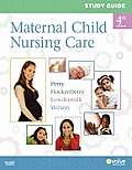 Study Guide for Maternal Child Nursing Care 4th edition