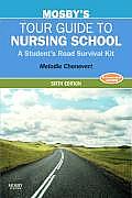 Mosbys Tour Guide To Nursing School A Students Road Survival Kit