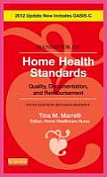 Handbook of Home Health Standards - Revised Reprint: Quality, Documentation, and Reimbursement (Handbook of Home Health Standards & Documentation Gdelines ()