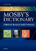 Mosbys Dictionary Of Medicine Nursing & Health Professions