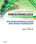 Endocrinology Adult and Pediatric: The Parathyroid Gland and Bone Metabolism