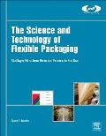 The Science and Technology of Flexible Packaging: Multilayer Films from Resin and Process to End Use