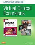 Virtual Clinical Excursions Online & Print Workbook For Introduction To Maternity & Pediatric Nursing