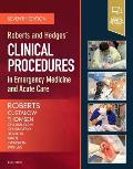 Roberts & Hedges Clinical Procedures In Emergency Medicine & Acute Care