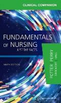 Clinical Companion For Fundamentals Of Nursing Just The Facts