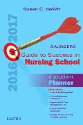 Saunders Guide to Success in Nursing School, 2016-2017: A Student Planner
