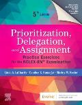 Prioritization, Delegation, and Assignment: Practice Exercises for the Nclex-Rn(r) Examination