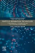 Particle Separation Techniques: Fundamentals, Instrumentation, and Selected Applications