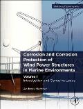 Corrosion and Corrosion Protection of Wind Power Structures in Marine Environments: Volume 1: Introduction and Corrosive Loads