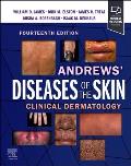 Andrews' Diseases of the Skin: Clinical Dermatology