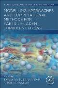 Modeling Approaches and Computational Methods for Particle-Laden Turbulent Flows