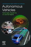 Autonomous Vehicles: Technologies, Regulations, and Societal Impacts