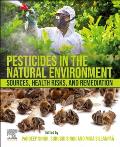 Pesticides in the Natural Environment: Sources, Health Risks, and Remediation