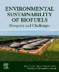 Environmental Sustainability of Biofuels: Prospects and Challenges