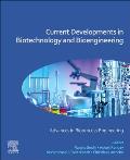 Current Developments in Biotechnology and Bioengineering: Advances in Bioprocess Engineering
