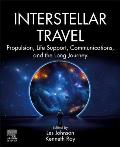 Interstellar Travel: Propulsion, Life Support, Communications, and the Long Journey