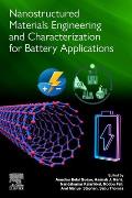 Nanostructured Materials Engineering and Characterization for Battery Applications