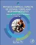 Physico-Chemical Aspects of Dosage Forms and Biopharmaceutics: Recent and Future Trends in Pharmaceutics, Volume 2