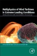 Multiphysics of Wind Turbines in Extreme Loading Conditions