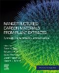 Nanostructured Carbon Materials from Plant Extracts: Synthesis, Characterization, and Applications