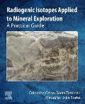 Radiogenic Isotopes Applied to Mineral Exploration: A Practical Guide