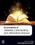 Encyclopedia of Libraries, Librarianship, and Information Science