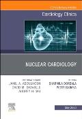 Nuclear Cardiology, an Issue of Cardiology Clinics: Volume 41-2